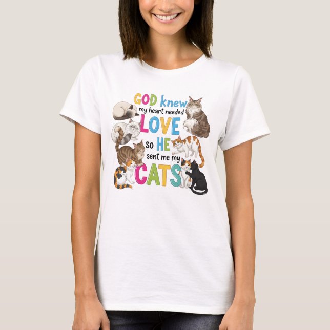 God Knew My Heart Needed Cats – Cute Cat Lover T-Shirt (Front)