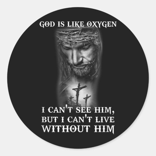 God Like Oxygen I Can't Live Without Him Christian Classic Round Sticker (Front)