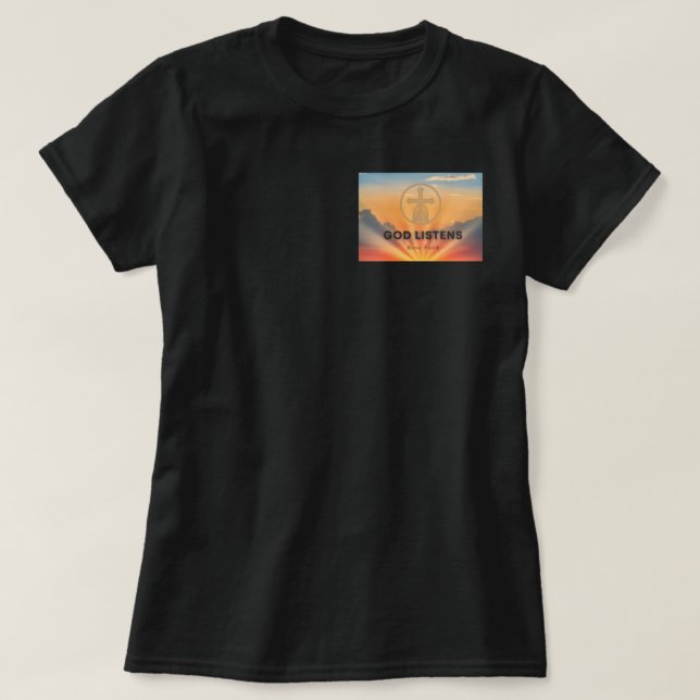 God Listens  #2 T-Shirt (Design Front)