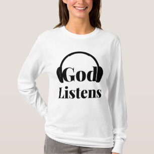 God Listens Faith Based Quote Women's T-Shirt