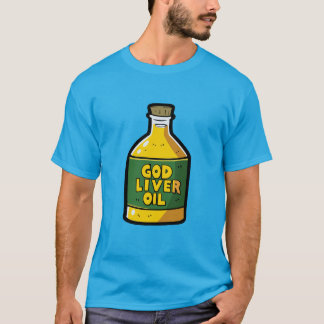 God liver oil T-Shirt