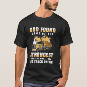 God Log Transporter Log Truck Driver T-Shirt