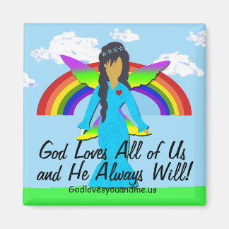God Loves All of Us and H Always Will! Magnet