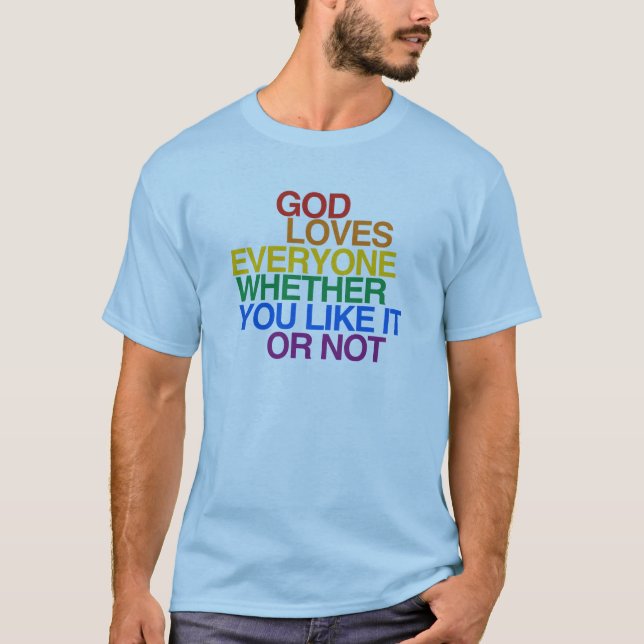 GOD LOVES EVERYONE - T-Shirt (Front)