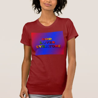 God Loves Everyone T-Shirt