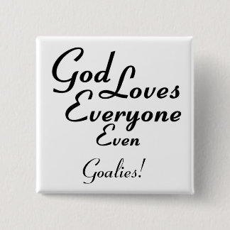 God Loves Goalies! 15 Cm Square Badge