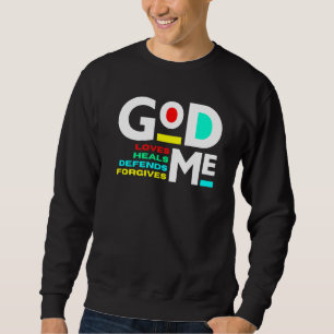 God Loves Heals Defends Forgives Christian Men Wom Sweatshirt