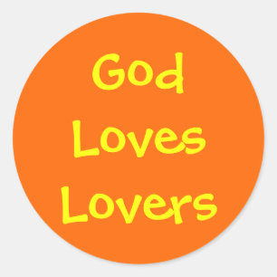 God Loves Lovers Classic Round Sticker