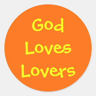 God Loves Lovers Classic Round Sticker