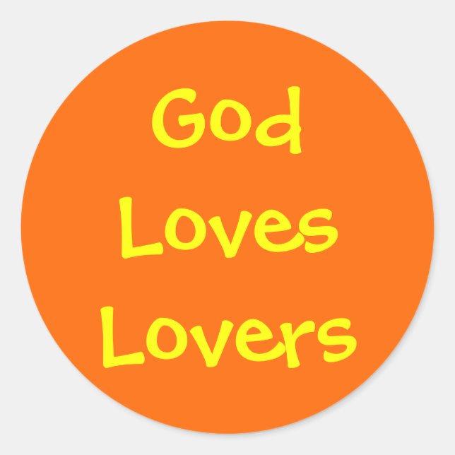 God Loves Lovers Classic Round Sticker (Front)