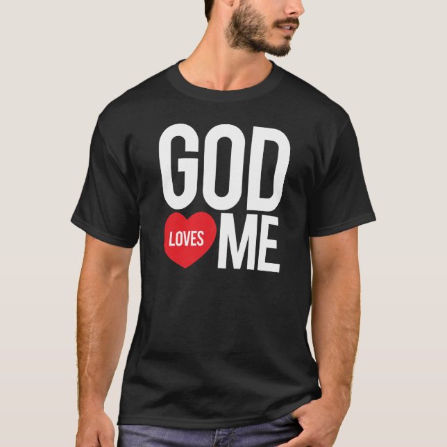 God loves me T-Shirt (Front)