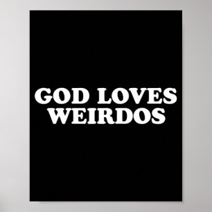 God loves weirdos  poster
