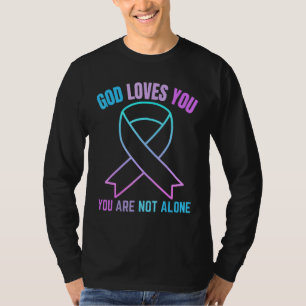 God Loves You Are Not Alone Jesus Survive Suicidal T-Shirt