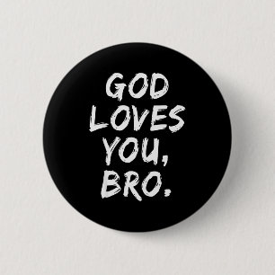 God Loves You Bro Christian Believer Faith Religio 6 Cm Round Badge