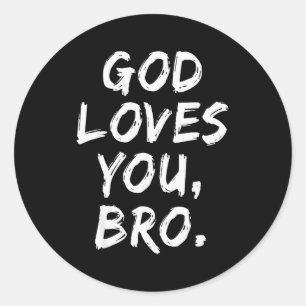God Loves You Bro Christian Believer Faith Religio Classic Round Sticker