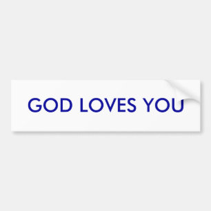 GOD LOVES YOU BUMPER STICKER