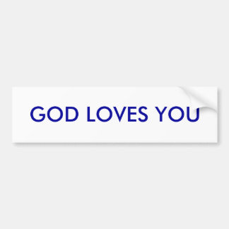 GOD LOVES YOU BUMPER STICKER