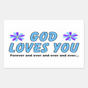 God loves you forever and ever rectangular sticker