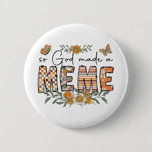 God Made A Meme Flower Happy Mothers Day Grandma  6 Cm Round Badge