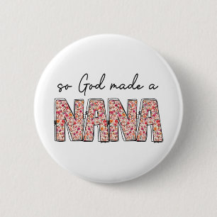God Made A Nana Floral Wildflower Happy Mothers Da 6 Cm Round Badge