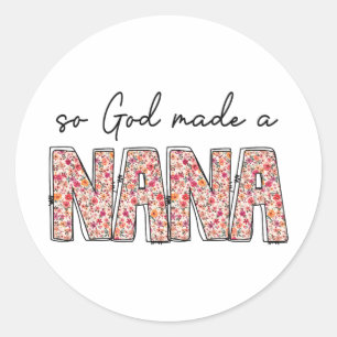 God Made A Nana Floral Wildflower Happy Mothers Da Classic Round Sticker