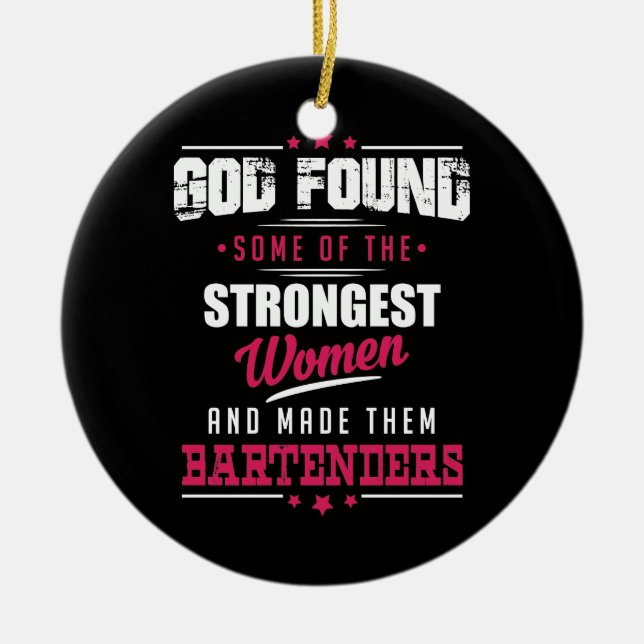 God Made Bartenders Hilarious Profession Design Ceramic Ornament (Front)