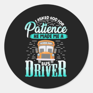 God Made Me A Bus Driver Classic Round Sticker