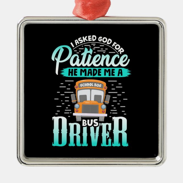 God Made Me A Bus Driver Metal Ornament (Front)