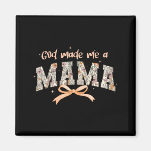 God Made Me A Mama Christian Moms Stylish Faith-ba Magnet