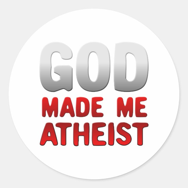 God Made Me Atheist Classic Round Sticker (Front)