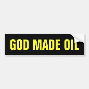 God Made Oil Bumper Sticker