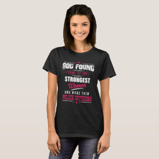 God Made Police Officers Hilarious Profession Dsgn T-Shirt