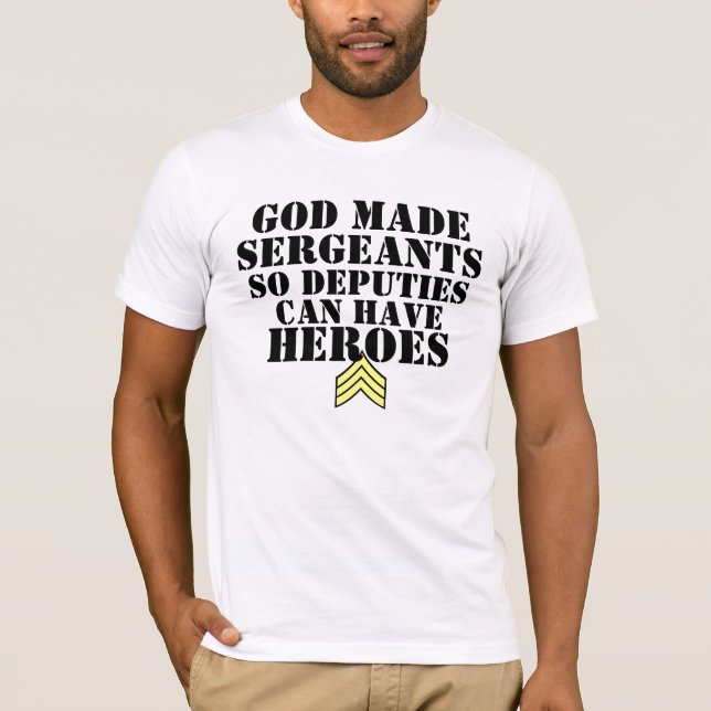 God Made Sergeants T-Shirt (Front)