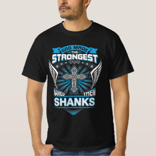 God Made The Strongest And Named Them Shanks T-Shirt