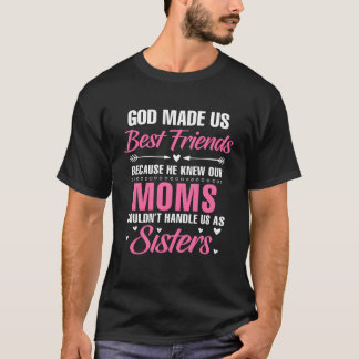 God Made Us Best Friends Besties Friendship Fun fu T-Shirt