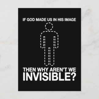god made us in his image, why aren't we invisible? postcard