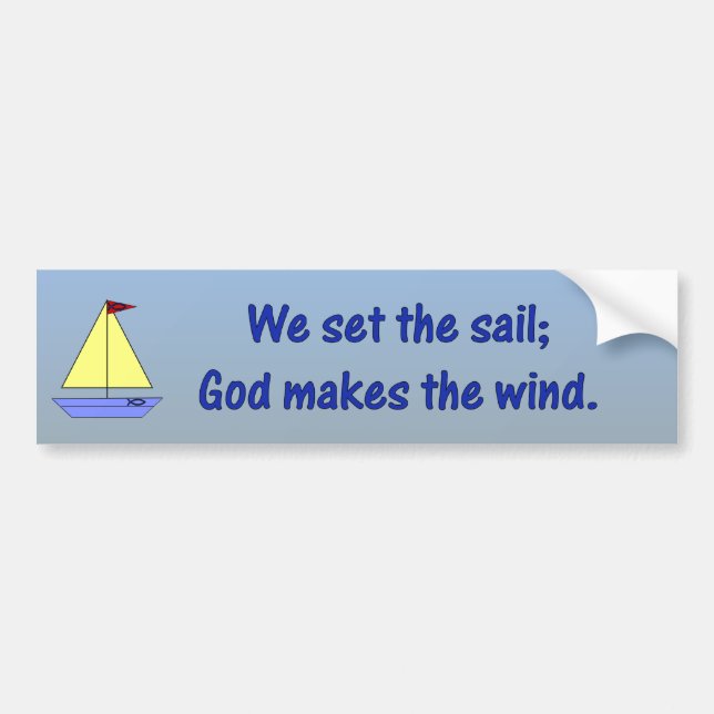 God makes the wind - Bumper Sticker (Front)