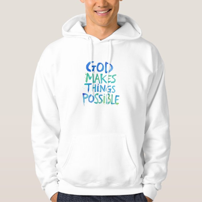 God Makes Things Possible Hoodie (Front)