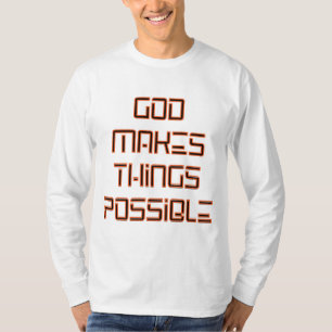 God Makes Things Possible Men's T-Shirt