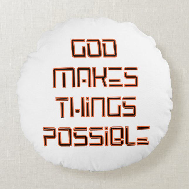 God Makes Things Possible Round Cushion (Front)