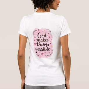 God Makes Things Possible T-Shirt