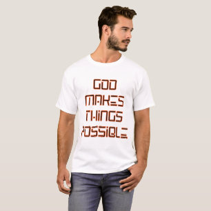 God Makes Things Possible Unisex T-Shirt
