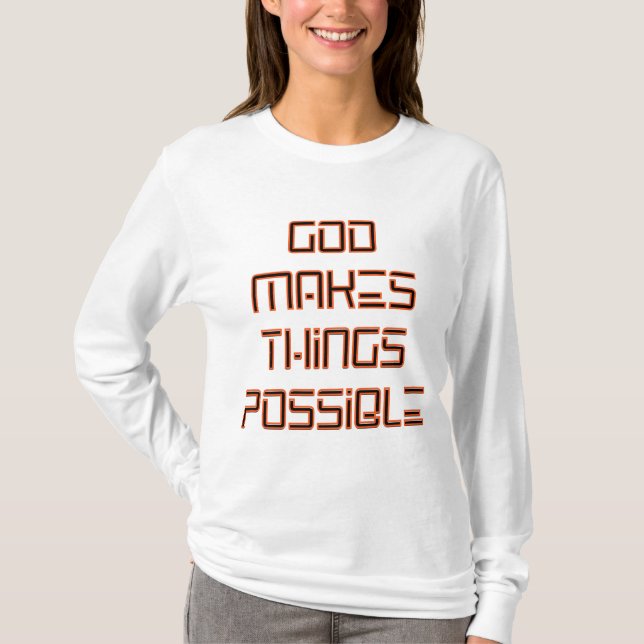 God Makes Things Possible Women's T-Shirt (Front)