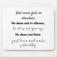 God never fails or abandons He is not in silence