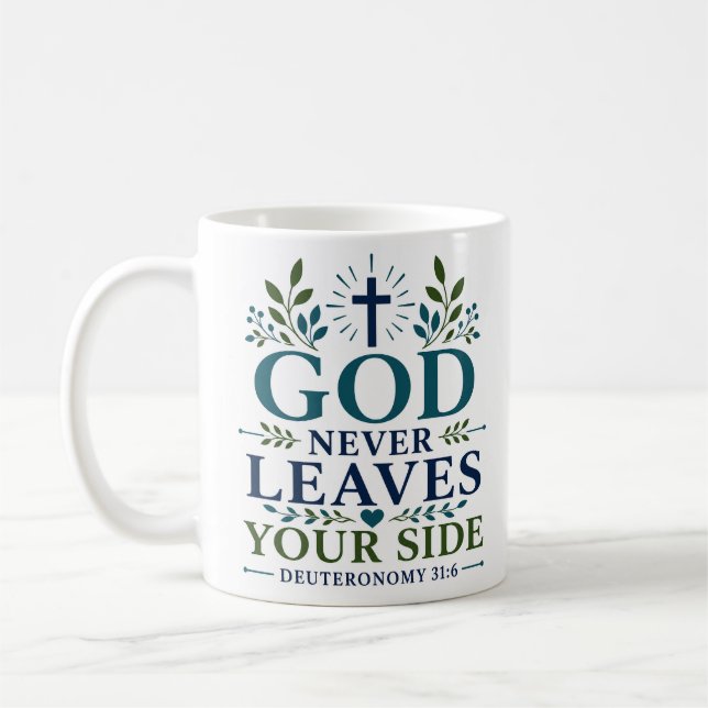 God Never Leaves Your Side Scriptural Hope Quote Coffee Mug (Left)