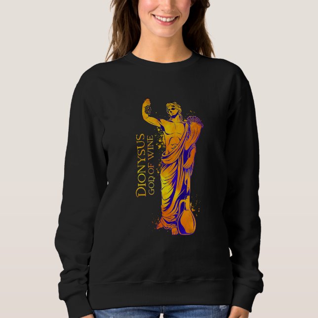 God Of Wine  Dionysus Sweatshirt (Front)