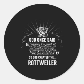 God Once Said Rottweiler | Funny Dog Lovers Classic Round Sticker