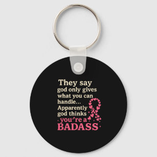 God Only Gives What You Can Handle Funny Breast Ca Key Ring