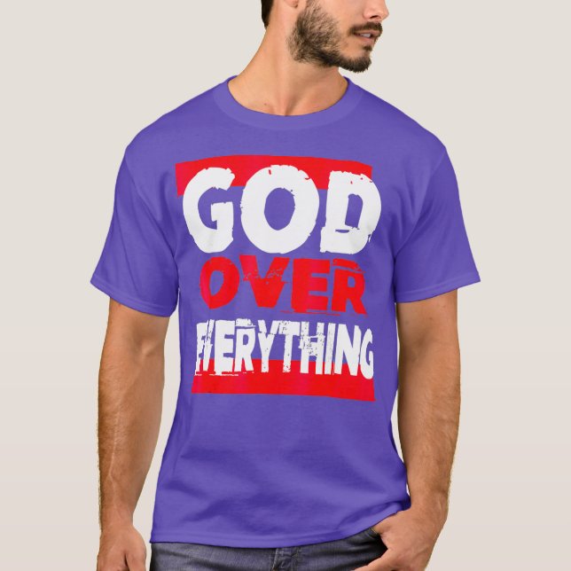 God over everything religion jesus T-Shirt (Front)
