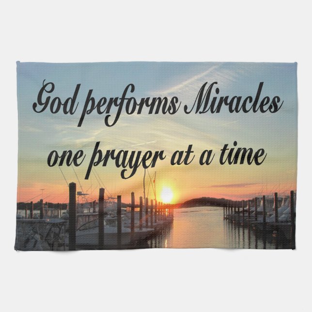 GOD PERFORMS MIRACLES ONE PRAYER AT A TIME TEA TOWEL (Horizontal)